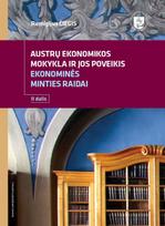 Austrų ekonomikos mokykla ir jos poveikis ekonominės minties raidai (II dalis) - Remigijus Čiegis