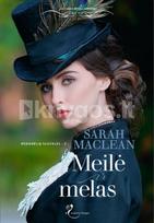 Meilė ir melas. Nedorėlių taisyklės. 3 knyga - Sarah MacLean