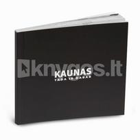 Kaunas tada ir dabar. Atvirlaiškiai