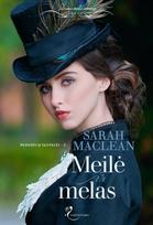 Meilė ir melas. Ciklo „Nedorėlių taisyklės“ 3-ioji knyga - Sarah MacLean