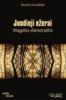 Juodieji ežerai.  Magdos dienoraštis - Dorota Suwalska
