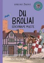 Du broliai 2. Senoviniame mieste - Saulius Žukas