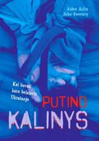 Putino kalinys. Kai buvau karo belaisviu Ukrainoje - John Sweeney, Aiden Aslin