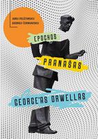 Epochos pranašas George’as Orwellas - Jurij Felštinskij, Georgij Černiavskij