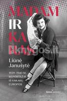 Madam ir karas. 1939–1940 reportažai iš Vakarų Europos - Liūnė Janušytė