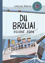 Du broliai. Kelionė jūra - Saulius Žukas