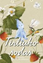 Tirliuko sodas - Alvilė Rimaitė