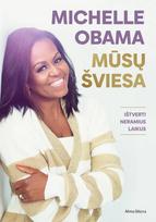 Mūsų šviesa. Ištverti neramius laikus - Michelle Obama