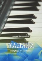 YAMAHA mokytojui ir studentui - Juozas Gavenauskas