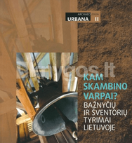 Kam skambino varpai? Bažnyčių ir šventorių tyrimai Lietuvoje - Raimonda Nabažaitė