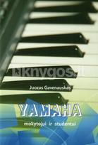 YAMAHA mokytojui ir studentui - Juozas Gavenauskas