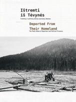 Ištremti iš Tėvynės: Tremtinių ir politinių kalinių nuotraukų albumas / Deported from their Homeland: The Photo Album of Deportees and Political Prisoners