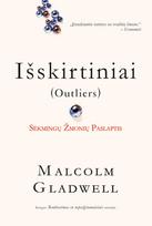 Išskirtiniai. Sėkmingų žmonių paslaptis - Malcolm Gladwell