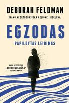 EGZODAS. Pasaulį sujaudinusios knygos „Neortodoksiška“ autorės Deboros Feldman istorijos tęsinys - Deborah Feldman