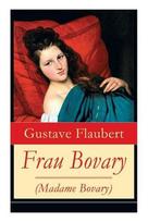 Frau Bovary (Madame Bovary) - Gustave Flaubert