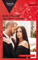 Tarp geismo ir šmeižto (Aistra) - Kira Sinclair