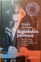 Sugadintas jubiliejus. Kazio Griniaus atsiminimai apie 1926 m. perversmą - Kazys Grinius, Remigijus Misiūnas