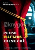 Putino mafijos valstybė. Kaip Rusija netapo demokratija - Leonidas Nevzlinas