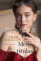 Meilė ir titulas. Nedorėlių taisyklės. 4 knyga - Sarah MacLean