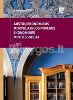 Austrų ekonomikos mokykla ir jos poveikis ekonominės minties raidai. 2 dalis - Remigijus Čiegis