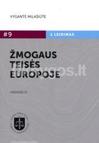 Žmogaus teisės Europoje - Vygantė Milašiūtė