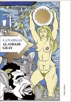 Lanarkas: vieno gyvenimo istorija keturiose knygose - Alasdair Gray