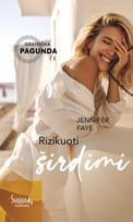 Rizikuoti širdimi. Ciklo „Graikiška pagunda“ 3-ioji knyga - Jennifer Faye