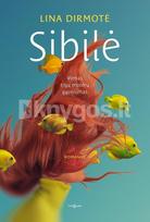 SIBILĖ. Vienas trijų moterų gyvenimas - Lina Dirmotė