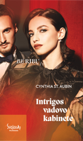 Intrigos vadovo kabinete. Be ribų. Pirma knyga - Cynthia St. Aubin