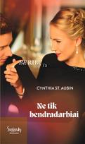 Ne tik bendradarbiai. Ciklo „Be ribų“ 3-ioji knyga - Cynthia St. Aubin
