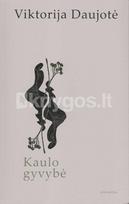 Kaulo gyvybė - Viktorija Daujotė