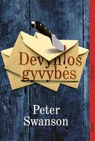 DEVYNIOS GYVYBĖS. Hičkokiškų šiurpulių kupinas naujas Peterio Swansono detektyvinis trileris - Peter Swanson
