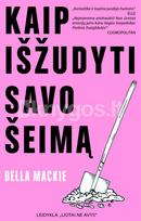 Kaip išžudyti savo šeimą - Bella Mackie