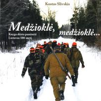 Medžioklė, medžioklė… - Kostas Slivskis