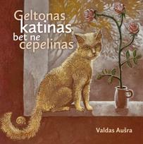 Geltonas katinas, bet ne cepelinas - Valdas Aušra
