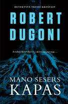 Mano sesers kapas - Robert Dugoni