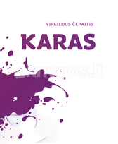 Karas. Aukščiausioji Taryba nuo 1990-ųjų kovo 11-osios iki 1991-ųjų rudens - Virgilijus Čepaitis