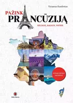 Pažink Prancūziją. Keliauk, ragauk, patirk - Vytautas Kandrotas