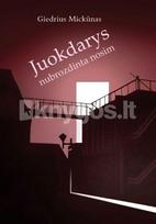 Juokdarys nubrozdinta nosim - Giedrius Mickūnas