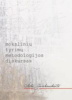 Mokslinių tyrimų metodologijos diskursas - Rita Vaičekauskaitė