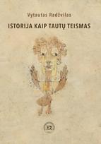 Istorija kaip tautų teismas - Vytautas Radžvilas