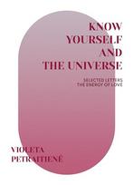 Know Yourself and The Universe - Violeta Petraitienė