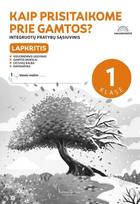 Kaip prisitaikome prie gamtos? Pratybų sąsiuvinis „Vaivorykštė“ 1 klasei | Lapkritis - Saulius Žukas, Giedrė Šliumpienė, Audronė Correia, Vaidota Macienė, Egidija Žukauskienė, Saulius Vilutis