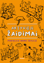 Aktyvieji žaidimai. Mokykloje, namie, iškyloje - Sandra Aleksiejūnaitė, Rytas Šalna