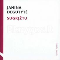 Sugrįžtu - Janina Degutytė