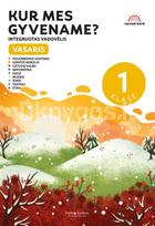 Kur mes gyvename? Vasaris. Vaivorykštė 1 klasei - Saulius Vilutis, Audronė Krivickaitė-Correia, Giedrė Šliumpienė, Saulius Žukas, Vaidota Macienė, Egidija Žukauskienė, Malvina Jelinskaitė, Rasa Dikčienė, Birutė Banevičiūtė