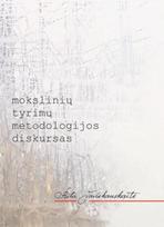Mokslinių tyrimų metodologijos diskursas - Rita Vaičekauskaitė