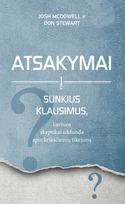 Atsakymai į sunkius klausimus, kuriuos skeptikai užduoda apie krikščionių tikėjimą - Josh McDowell, Don Stewart