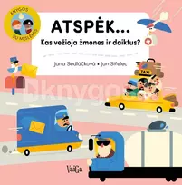 Atspėk… Kas vežioja žmones ir daiktus? - Jana Sedlačkova