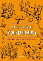 Aktyvieji žaidimai. Mokykloje, namie, iškyloje - Rytas Šalna, Sandra Aleksiejūnaitė